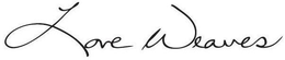 LOVE WEAVES trademark