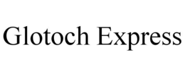 GLOTOCH EXPRESS trademark