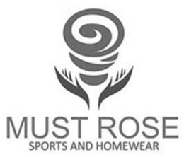 MUST ROSE SPORTS AND HOMEWEAR trademark