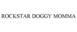 ROCKSTAR DOGGY MOMMA trademark
