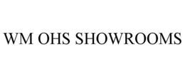 WM OHS SHOWROOMS trademark