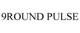 9ROUND PULSE trademark