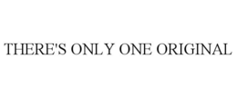 THERE'S ONLY ONE ORIGINAL trademark