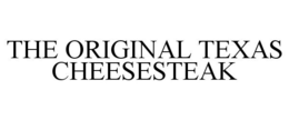 THE ORIGINAL TEXAS CHEESESTEAK trademark