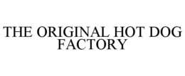 THE ORIGINAL HOT DOG FACTORY trademark