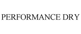 PERFORMANCE DRY trademark