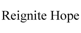 REIGNITE HOPE trademark