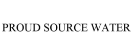 PROUD SOURCE WATER trademark