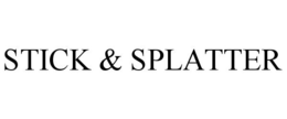 STICK & SPLATTER trademark