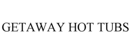 GETAWAY HOT TUBS trademark