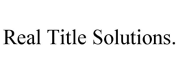 REAL TITLE SOLUTIONS. trademark
