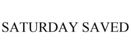 SATURDAY SAVED trademark