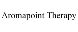 AROMAPOINT THERAPY trademark