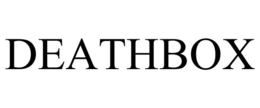 DEATHBOX trademark