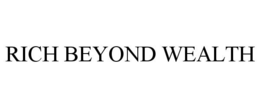 RICH BEYOND WEALTH trademark