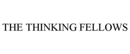 THE THINKING FELLOWS trademark
