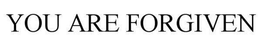 YOU ARE FORGIVEN trademark