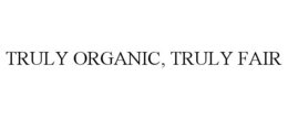 TRULY ORGANIC, TRULY FAIR trademark