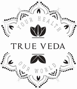 YOUR HEALTH TRUE VEDA OUR WORLD trademark