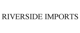 RIVERSIDE IMPORTS trademark