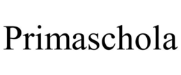PRIMASCHOLA trademark