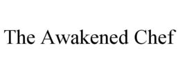 THE AWAKENED CHEF trademark