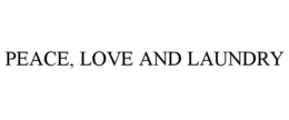 PEACE, LOVE AND LAUNDRY trademark