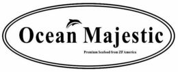 OCEAN MAJESTIC PREMIUM SEAFOOD FROM ZF AMERICA trademark