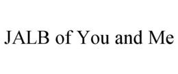 JALB OF YOU AND ME trademark
