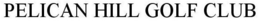 PELICAN HILL GOLF CLUB trademark