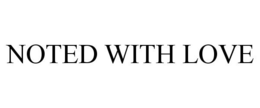 NOTED WITH LOVE trademark