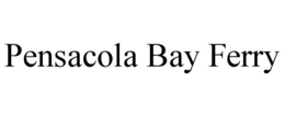 PENSACOLA BAY FERRY trademark