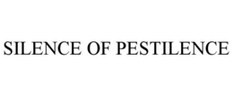 SILENCE OF PESTILENCE trademark