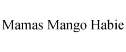 MAMAS MANGO HABIE trademark