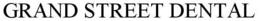 GRAND STREET DENTAL trademark