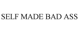 SELF MADE BAD ASS trademark