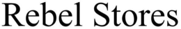 REBEL STORES trademark