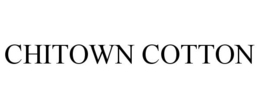 CHITOWN COTTON trademark