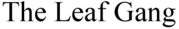 THE LEAF GANG trademark