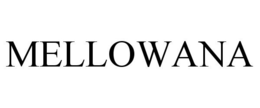 MELLOWANA trademark