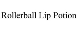 ROLLERBALL LIP POTION trademark