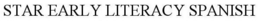 STAR EARLY LITERACY SPANISH trademark