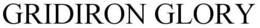 GRIDIRON GLORY trademark