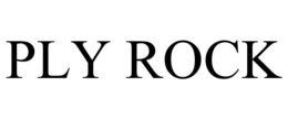 PLY ROCK trademark