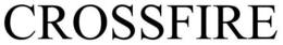 CROSSFIRE trademark