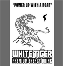 WHITE TIGER PREMIUM ENERGY DRINK "POWERUP WITH A ROAR" trademark