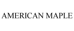 AMERICAN MAPLE trademark