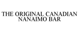 THE ORIGINAL CANADIAN NANAIMO BAR trademark