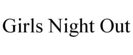 GIRLS NIGHT OUT trademark