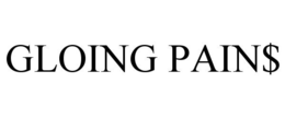 GLOING PAIN$ trademark